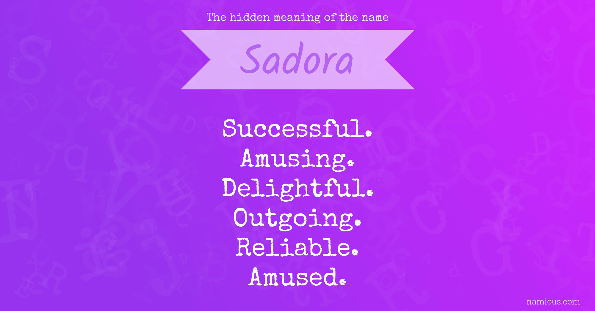 The hidden meaning of the name Sadora