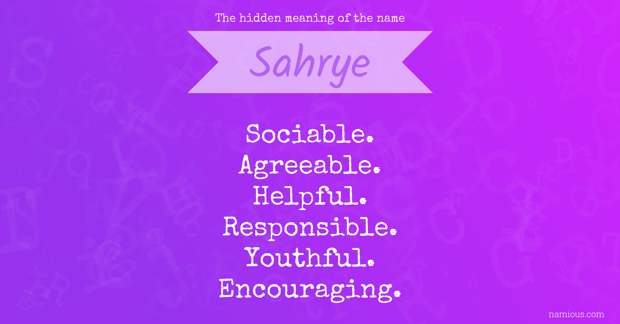 The hidden meaning of the name Sahrye