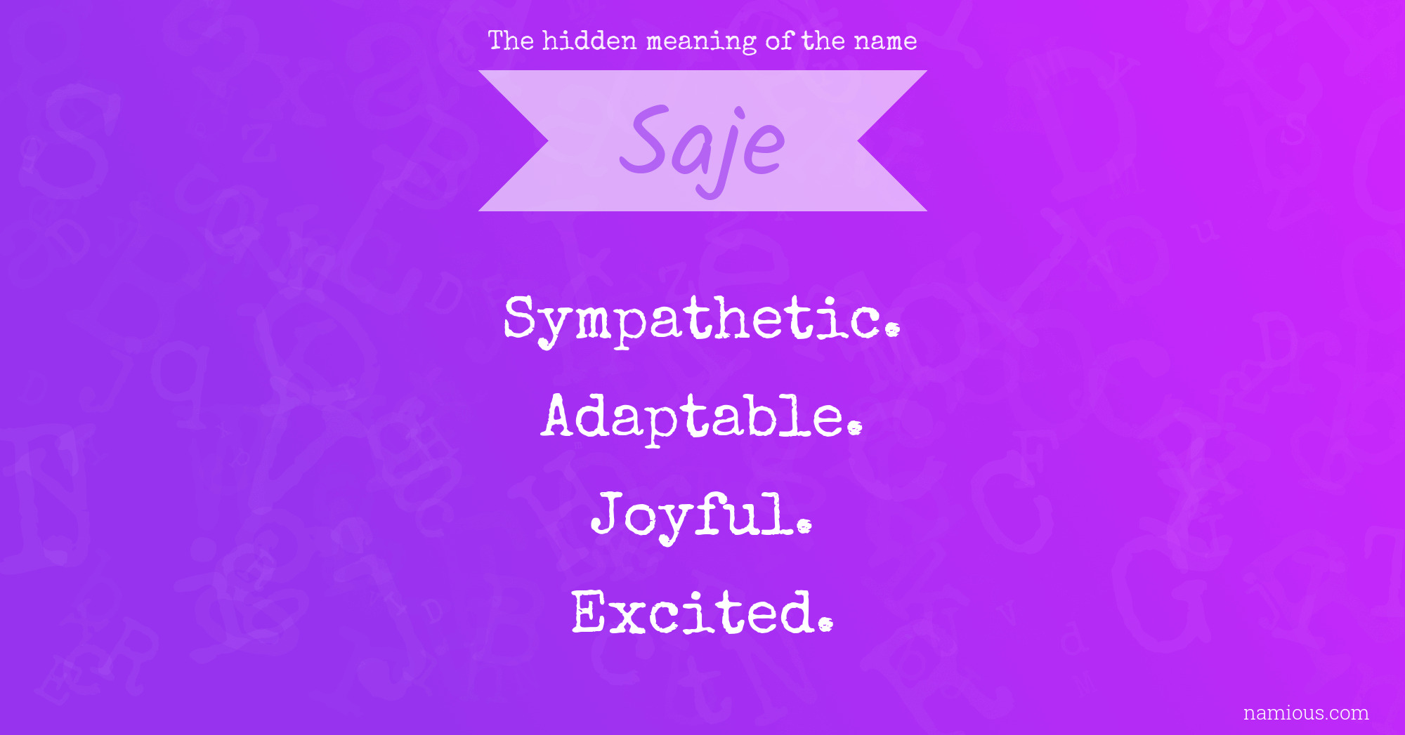 The hidden meaning of the name Saje