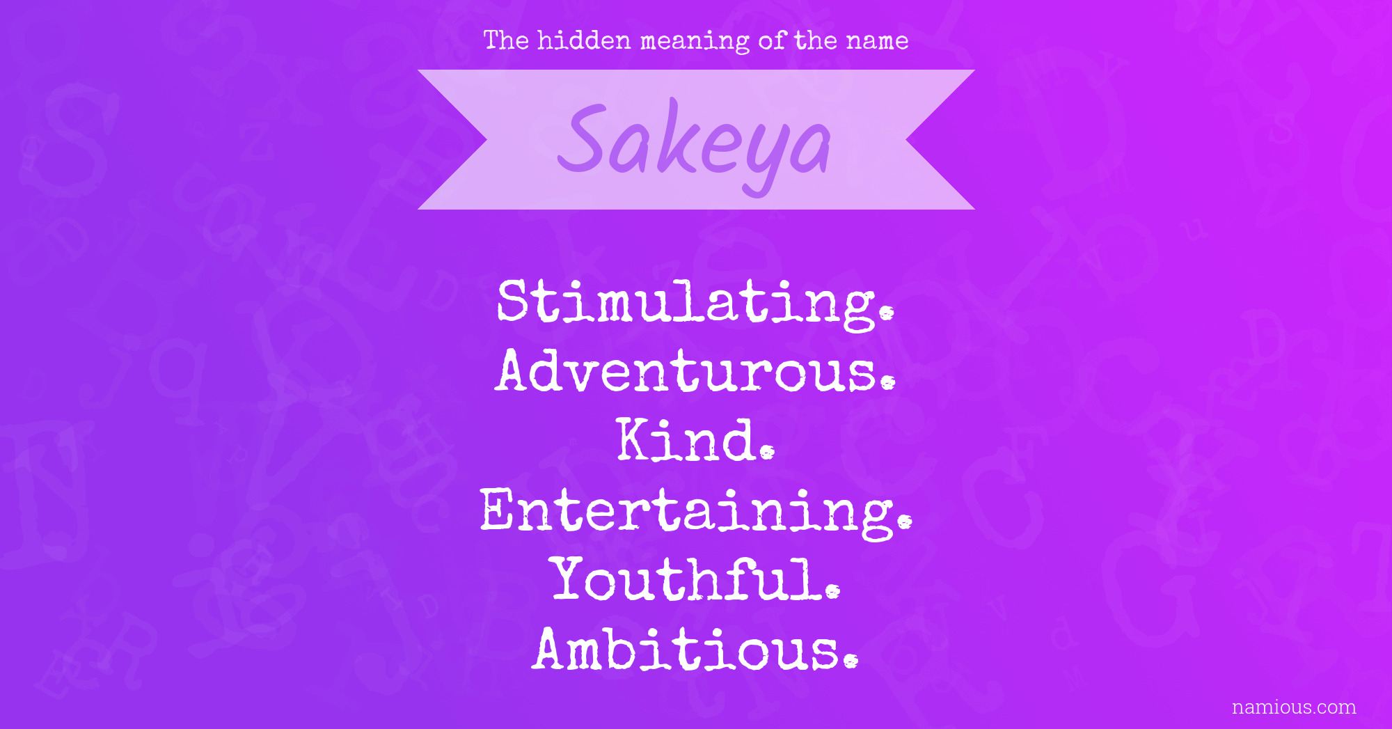 The hidden meaning of the name Sakeya