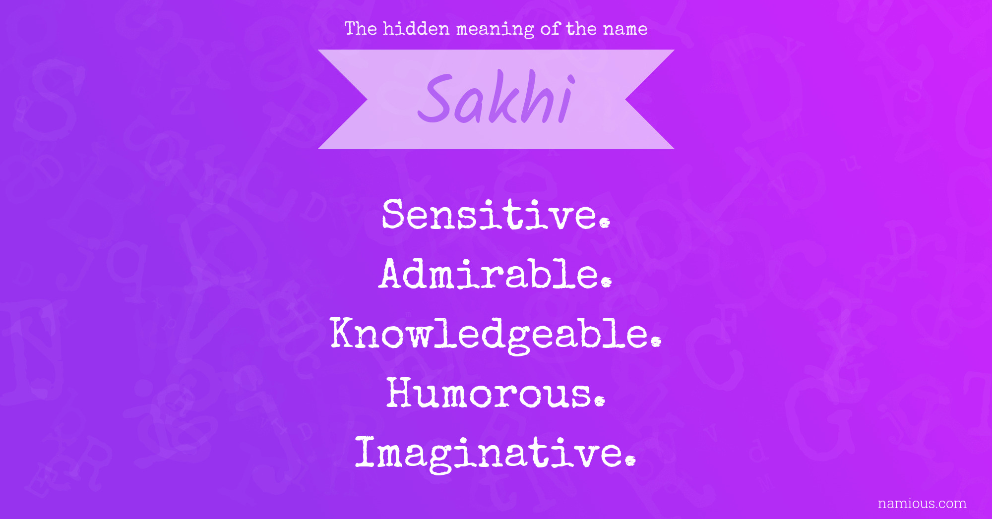 The hidden meaning of the name Sakhi