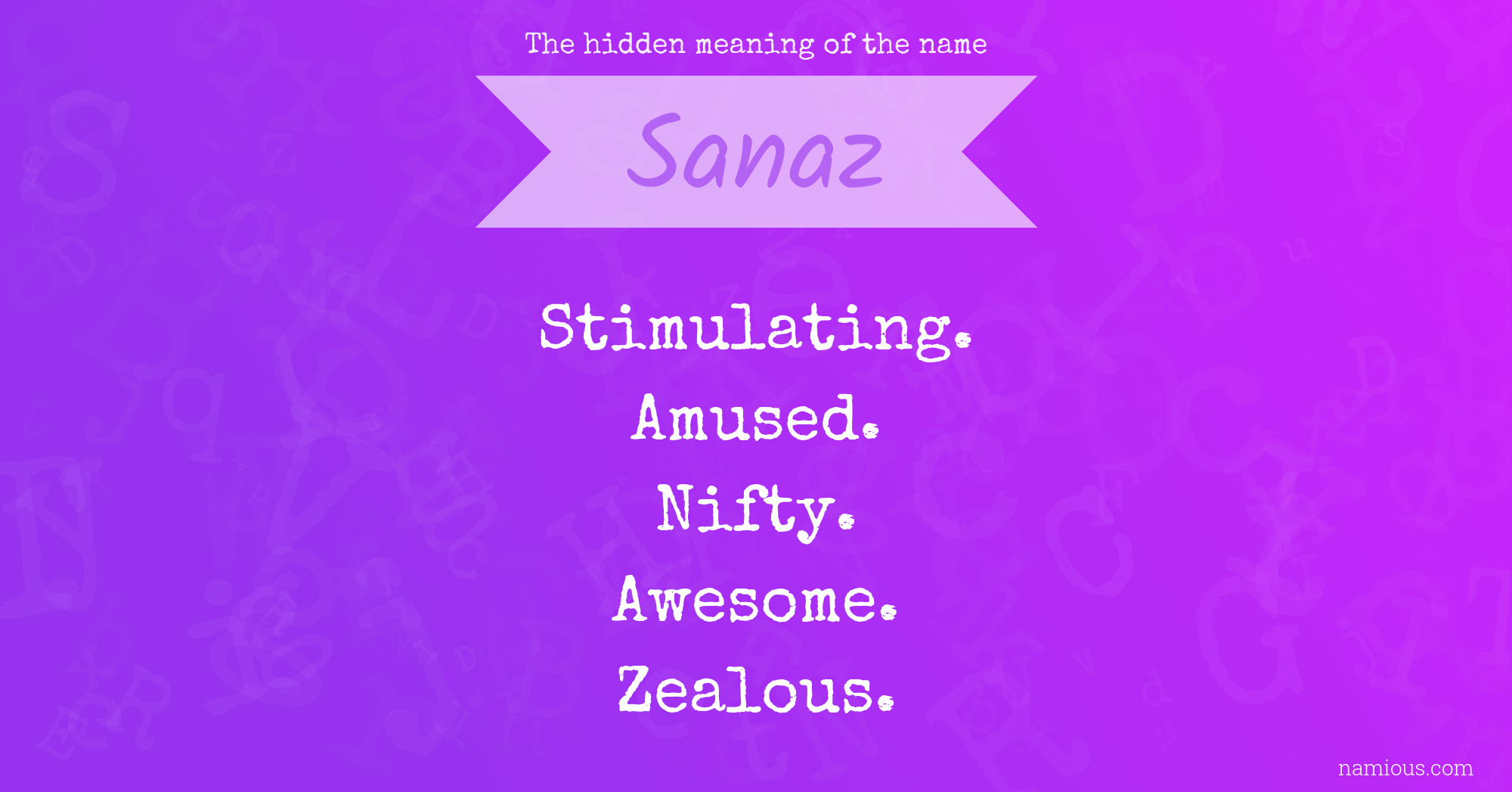 The hidden meaning of the name Sanaz