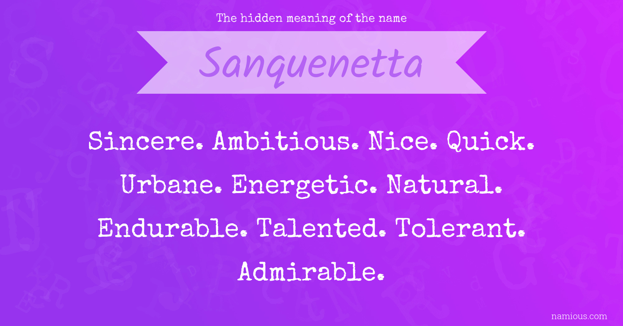 The hidden meaning of the name Sanquenetta