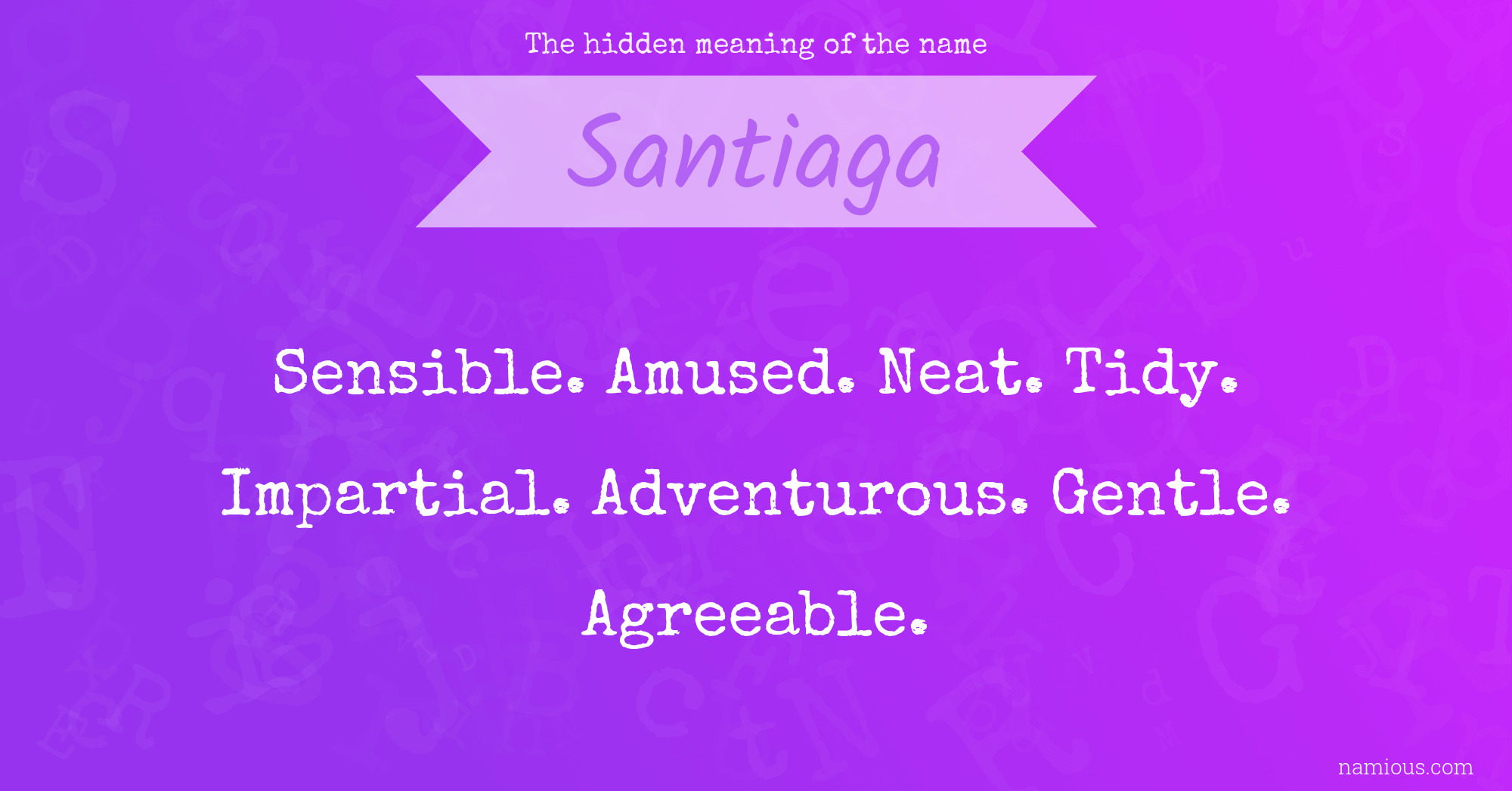 The hidden meaning of the name Santiaga