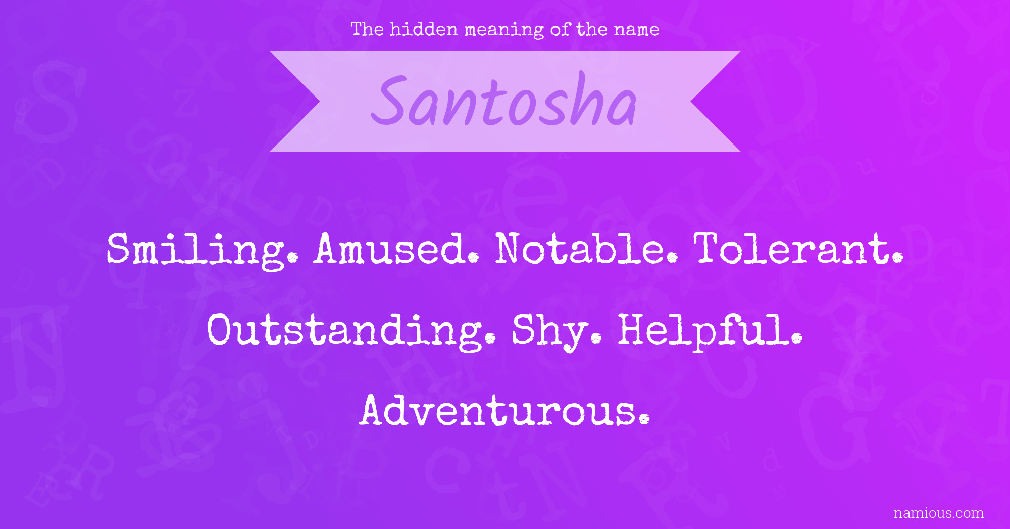 The hidden meaning of the name Santosha