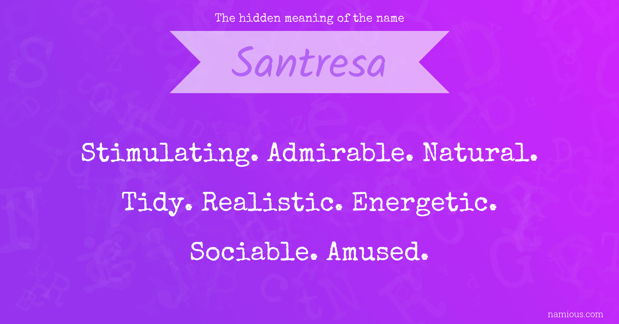 The hidden meaning of the name Santresa