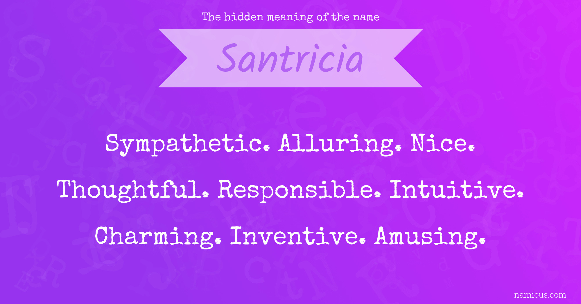 The hidden meaning of the name Santricia