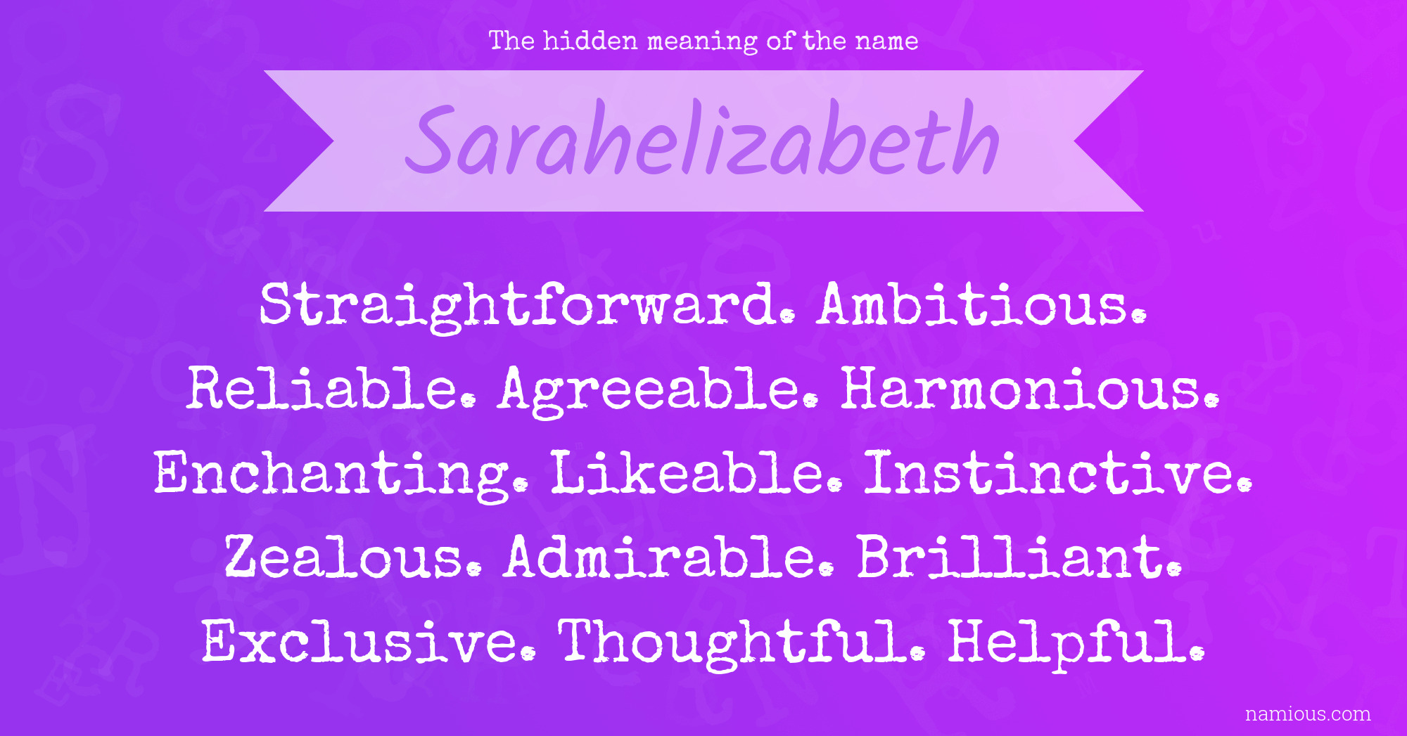 The hidden meaning of the name Sarahelizabeth