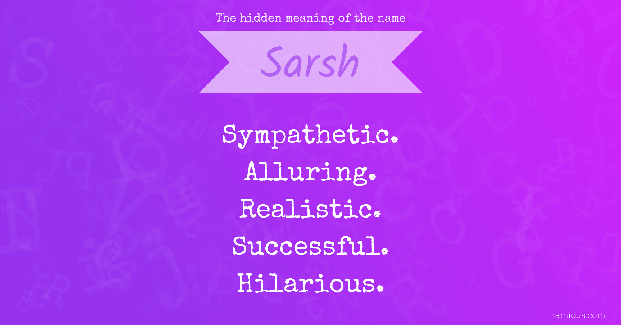 The hidden meaning of the name Sarsh