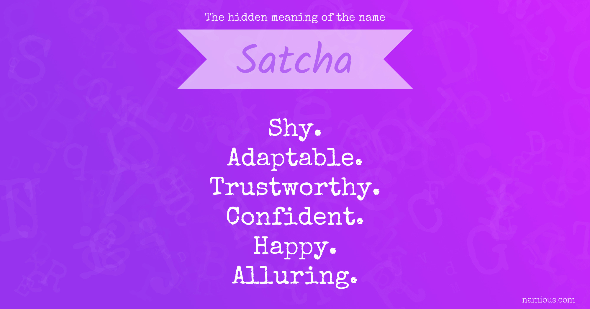 The hidden meaning of the name Satcha