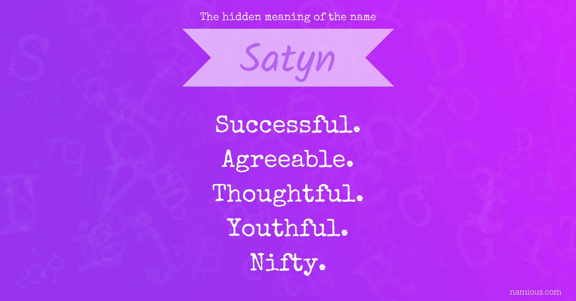 The hidden meaning of the name Satyn