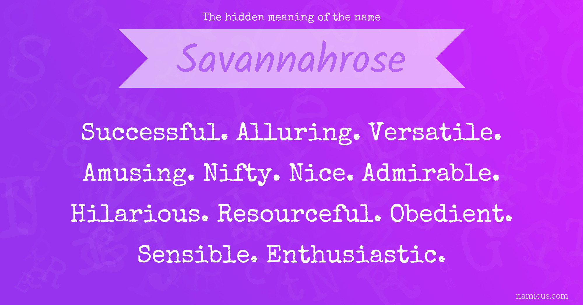 The hidden meaning of the name Savannahrose