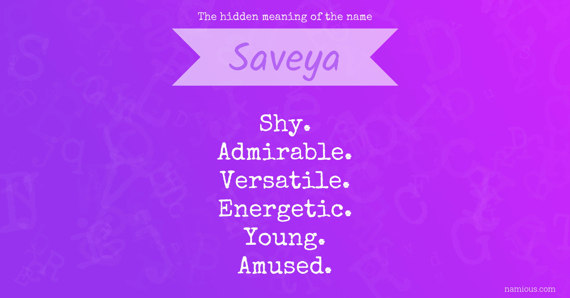 The hidden meaning of the name Saveya