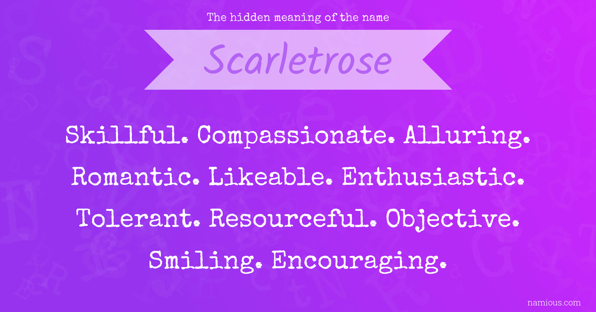 The hidden meaning of the name Scarletrose