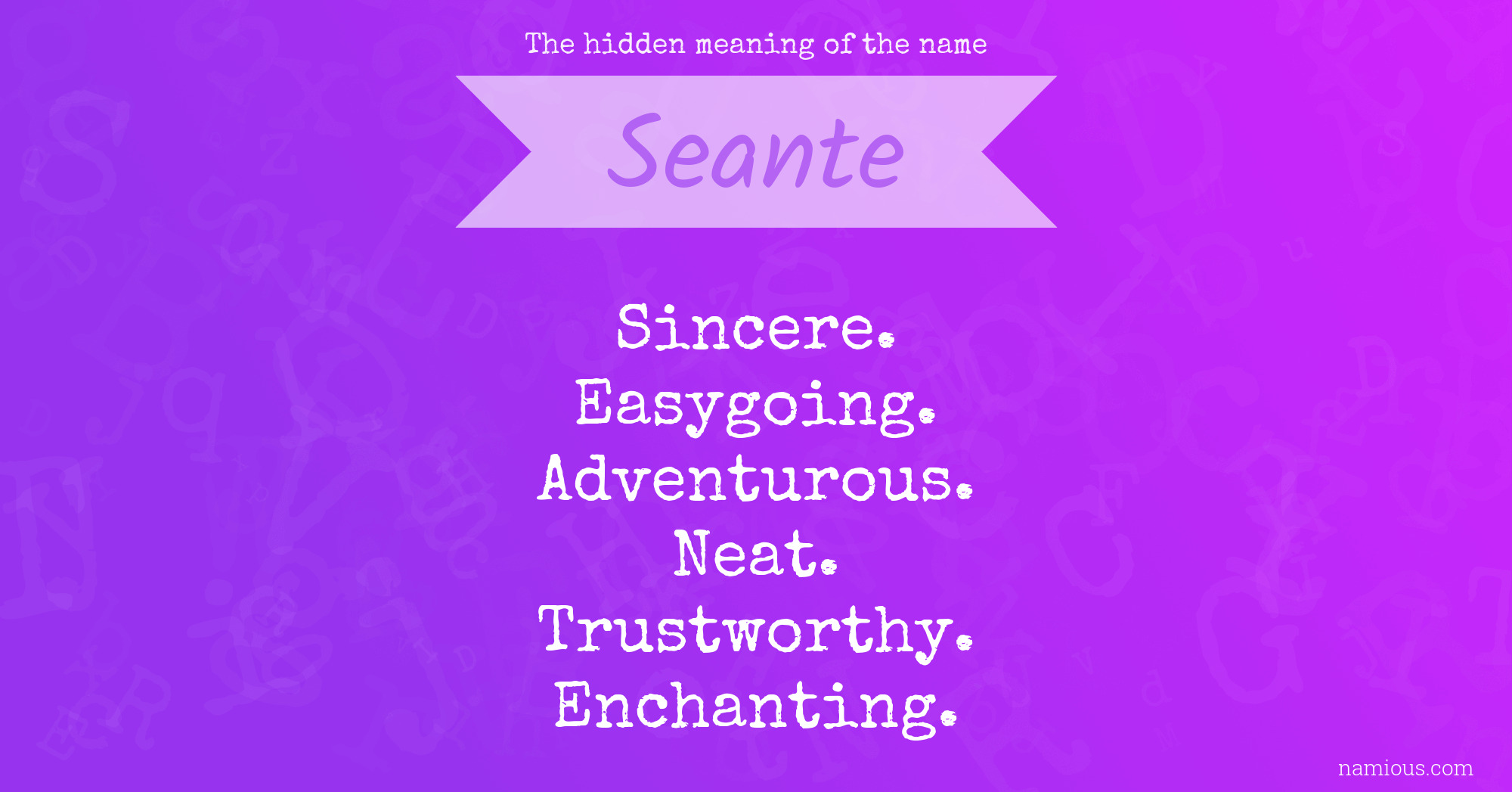 The hidden meaning of the name Seante