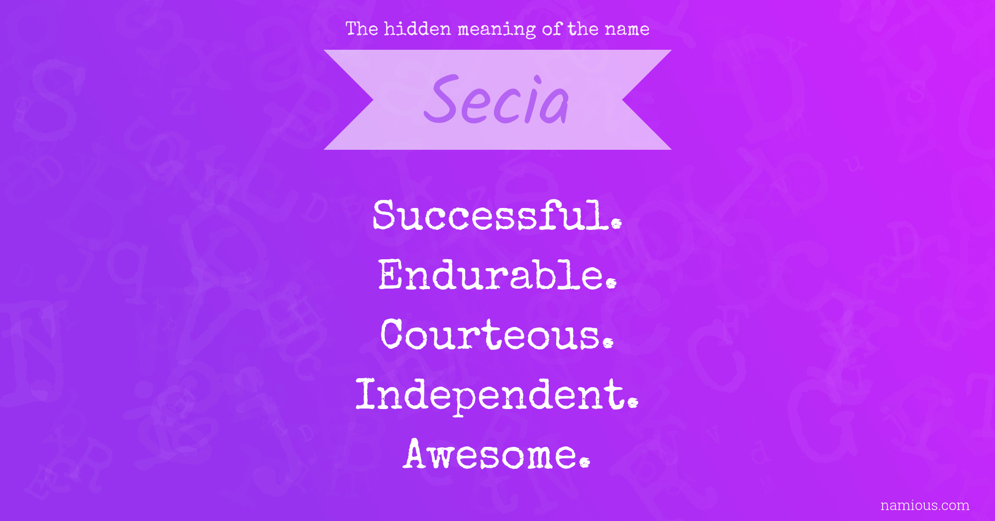 The hidden meaning of the name Secia