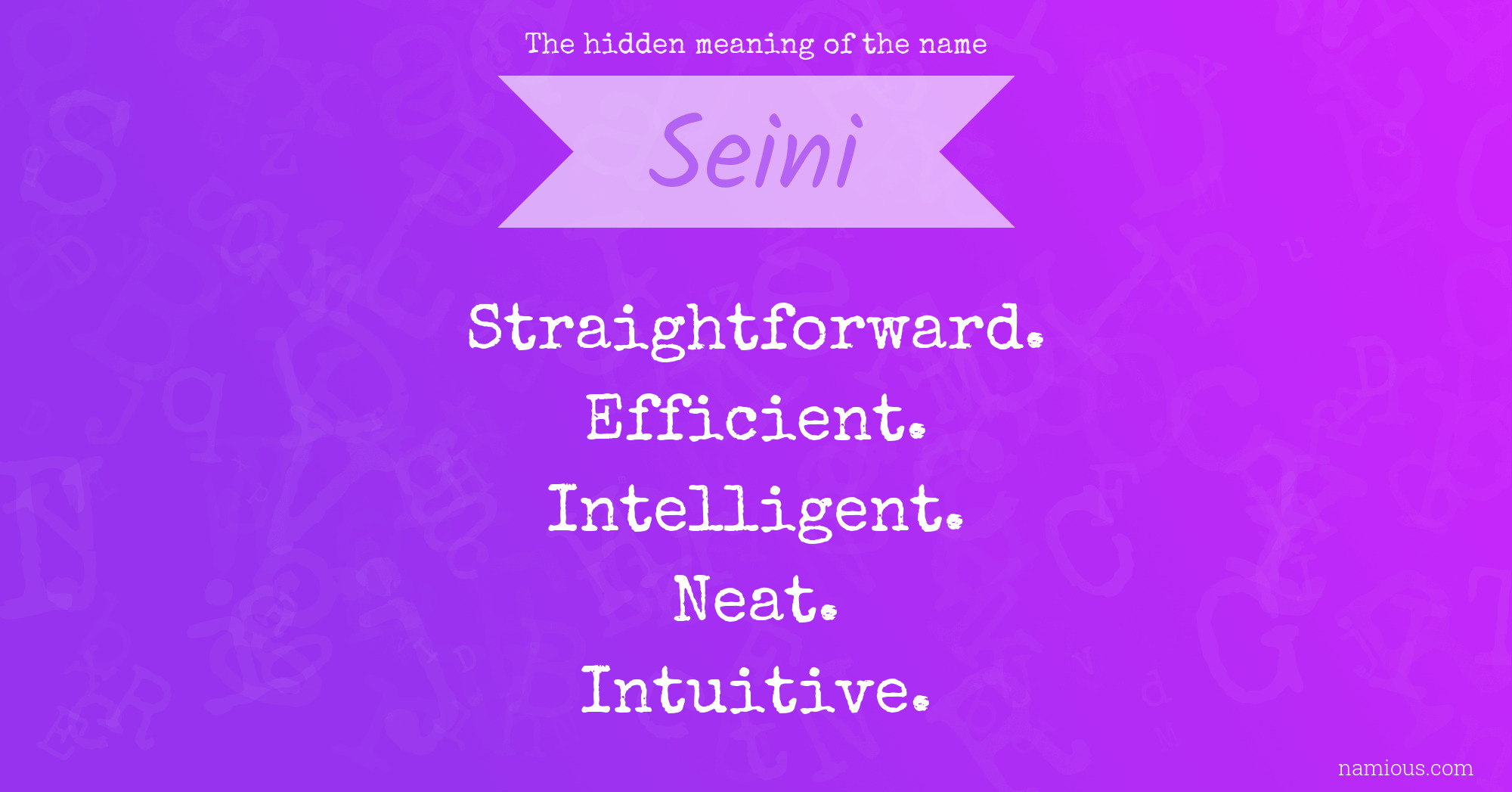 The hidden meaning of the name Seini