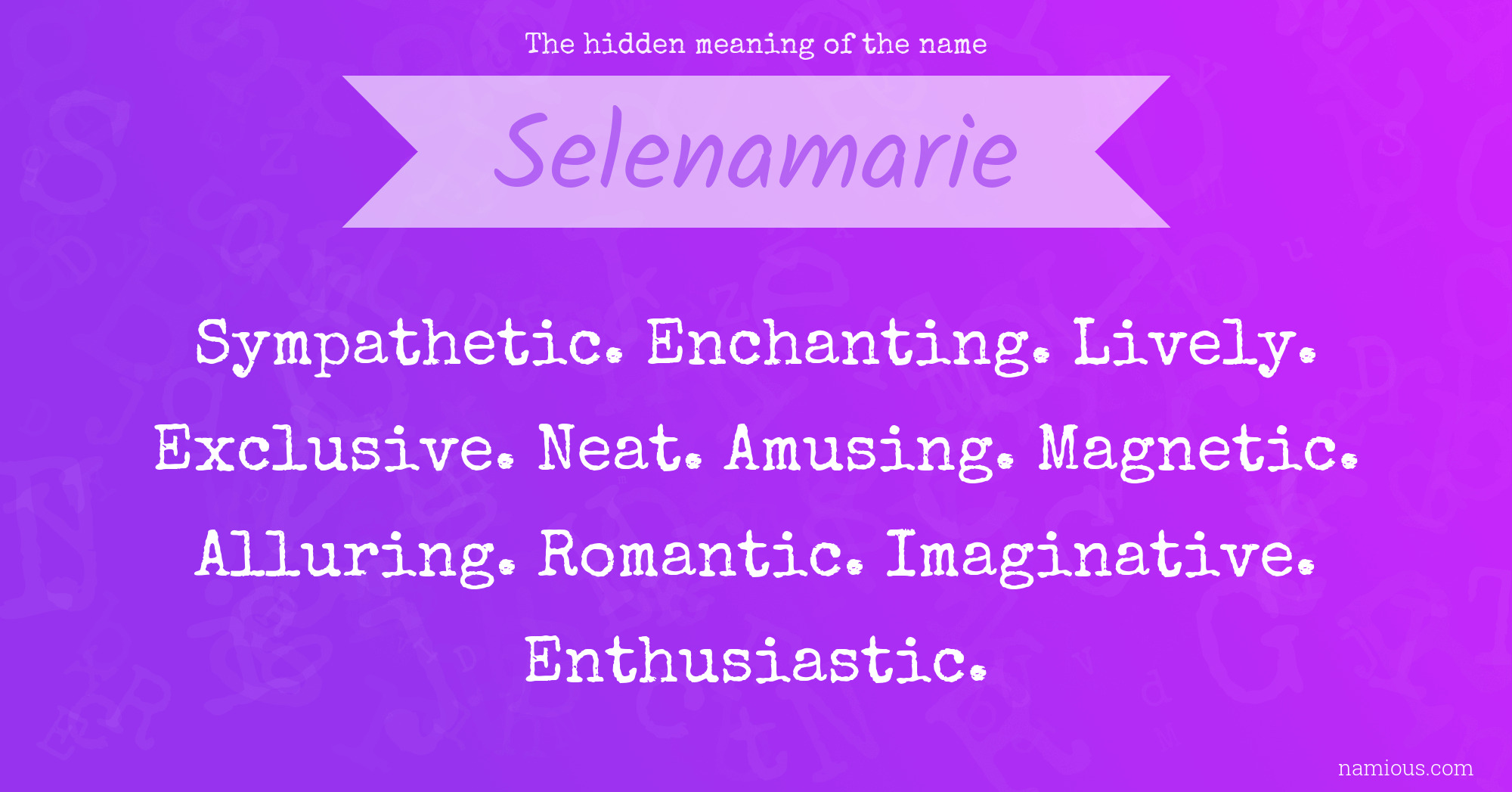 The hidden meaning of the name Selenamarie