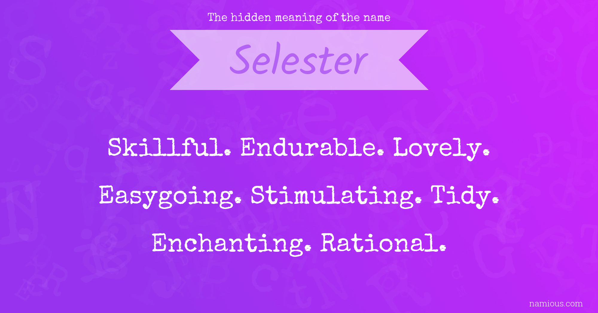 The hidden meaning of the name Selester