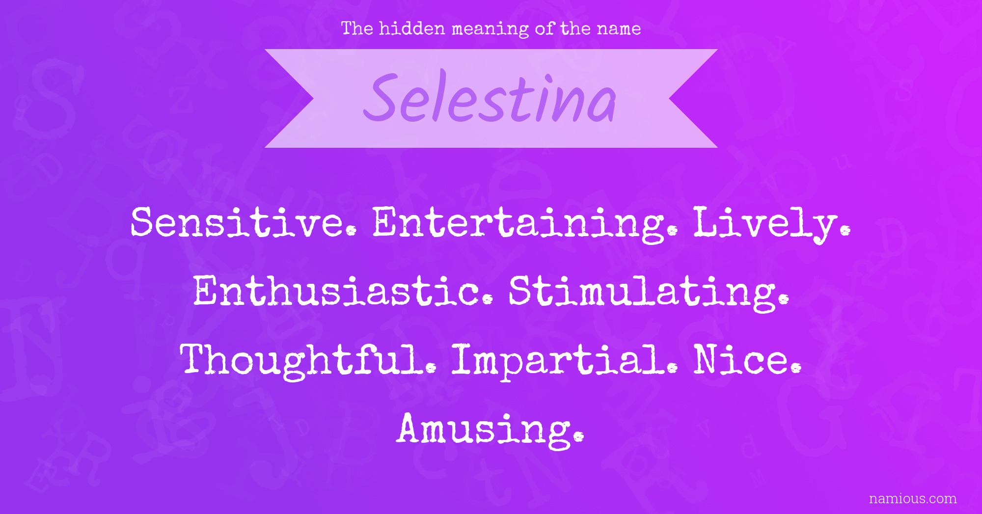 The hidden meaning of the name Selestina