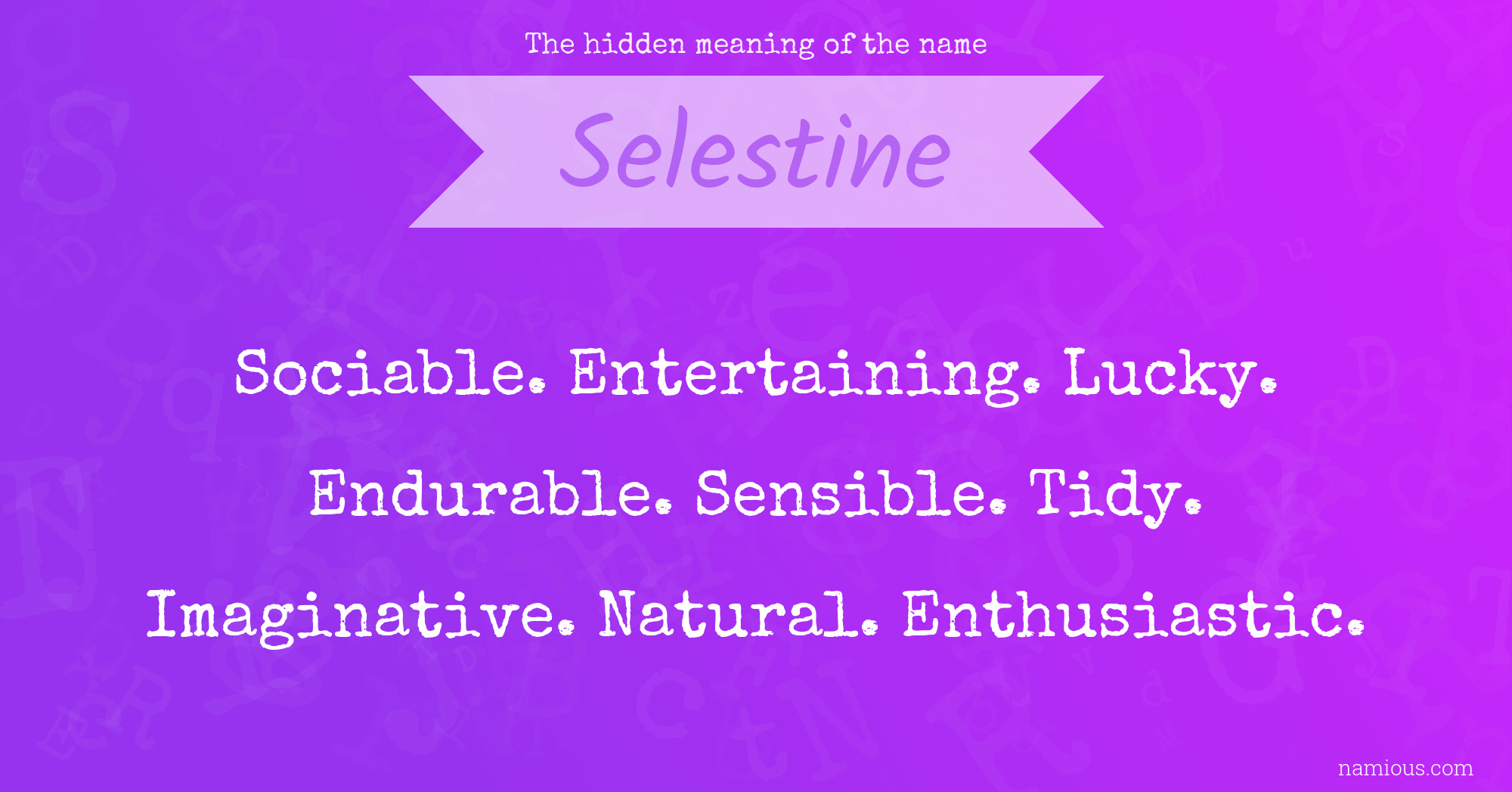 The hidden meaning of the name Selestine