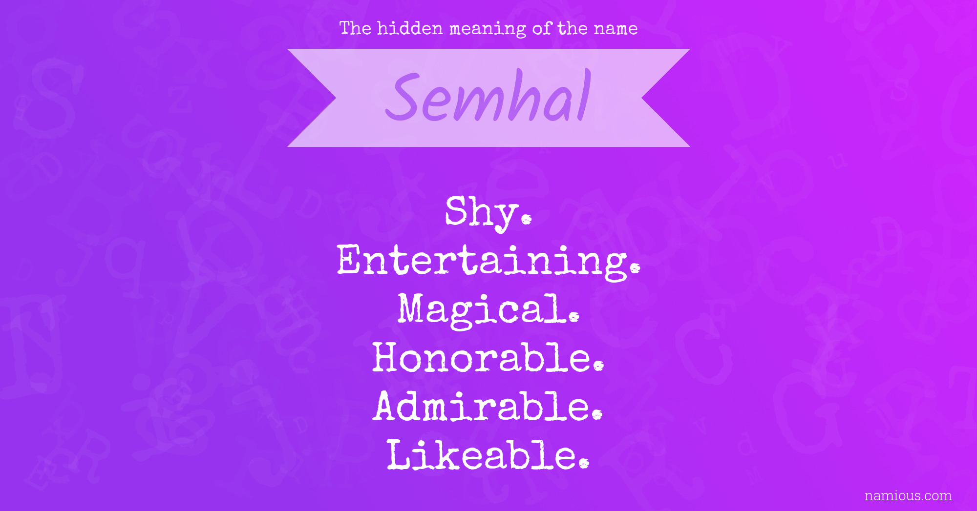 The hidden meaning of the name Semhal