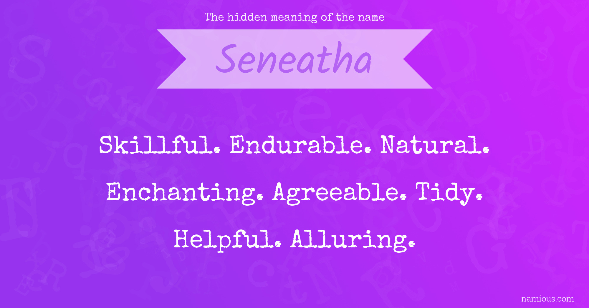 The hidden meaning of the name Seneatha