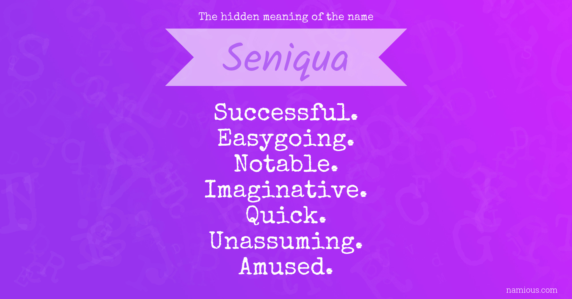 The hidden meaning of the name Seniqua