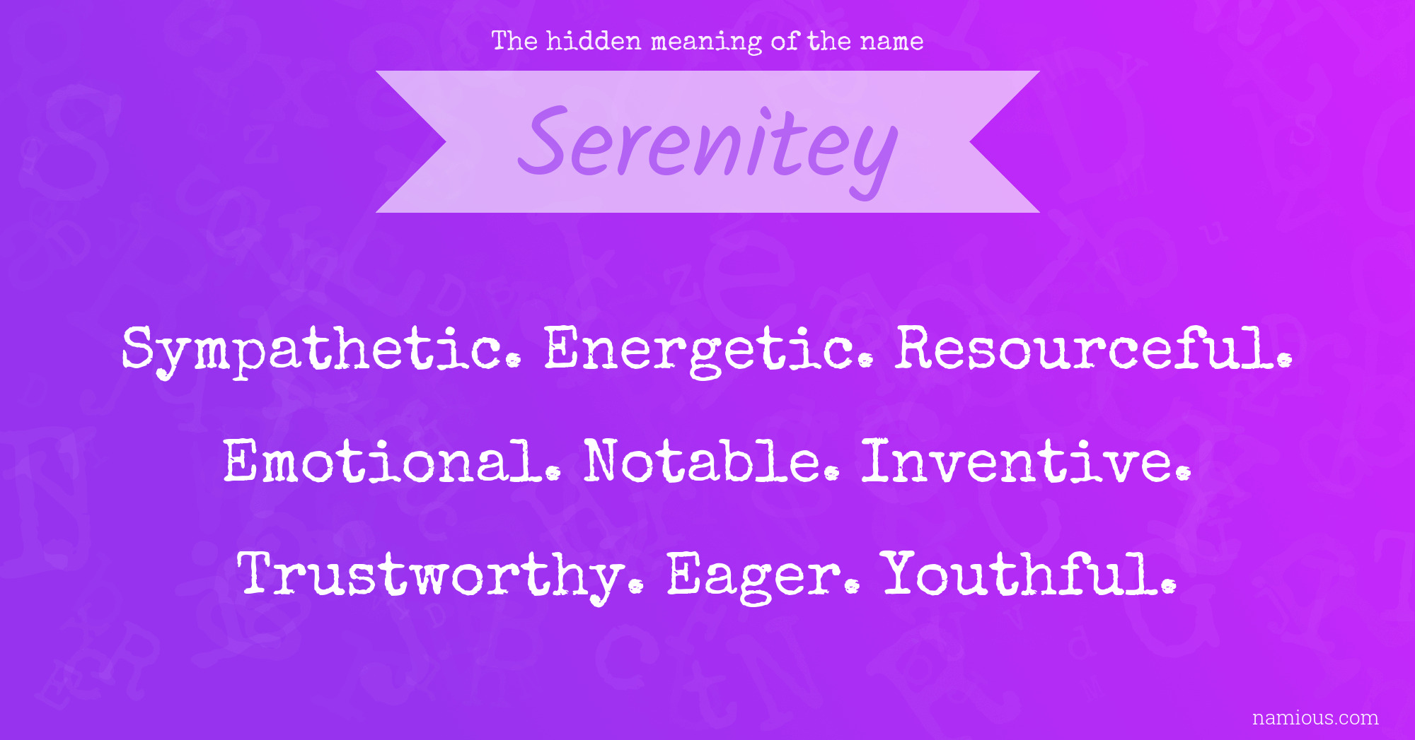 The hidden meaning of the name Serenitey