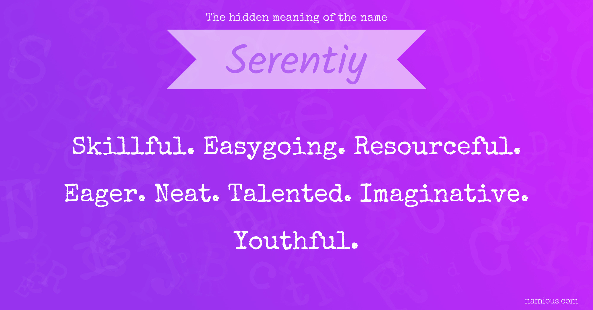 The hidden meaning of the name Serentiy