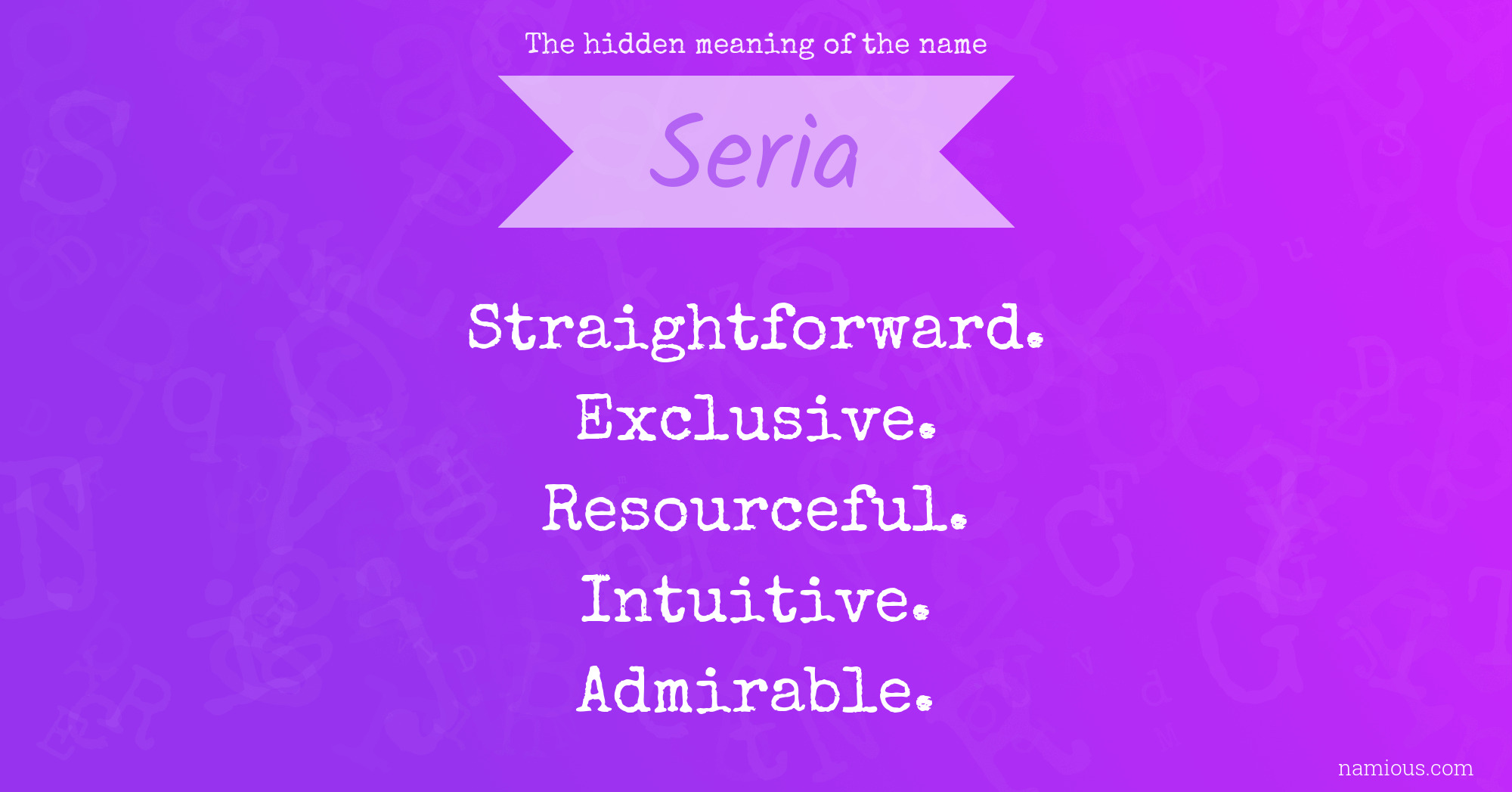 The hidden meaning of the name Seria