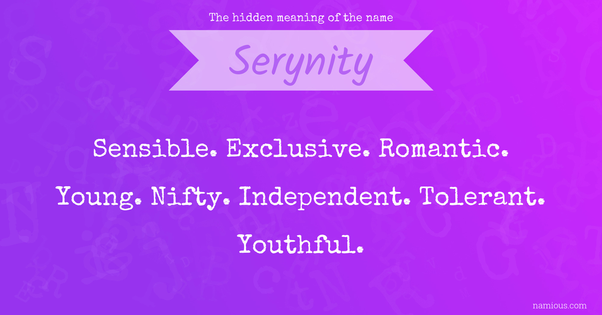 The hidden meaning of the name Serynity