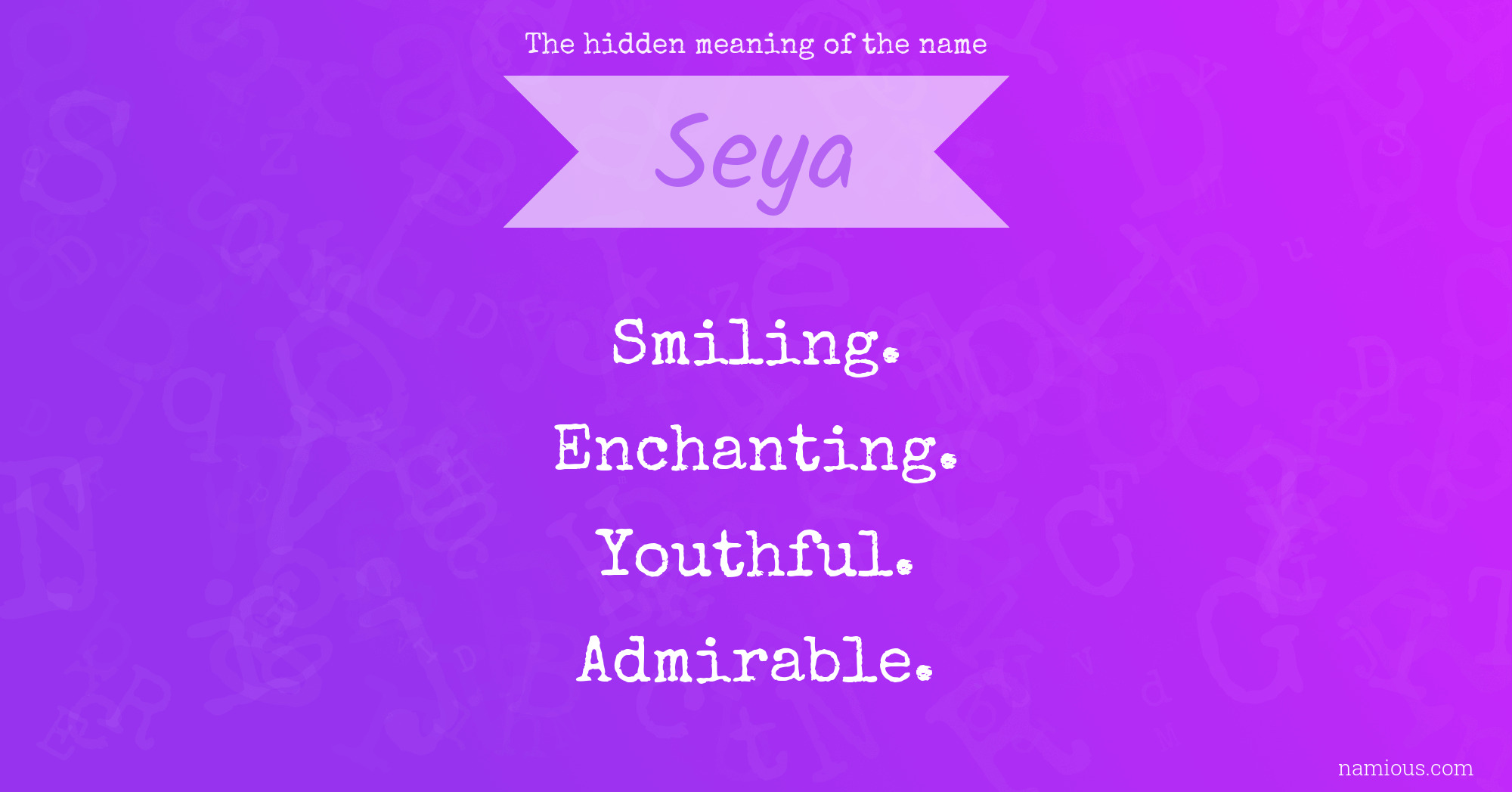 The hidden meaning of the name Seya