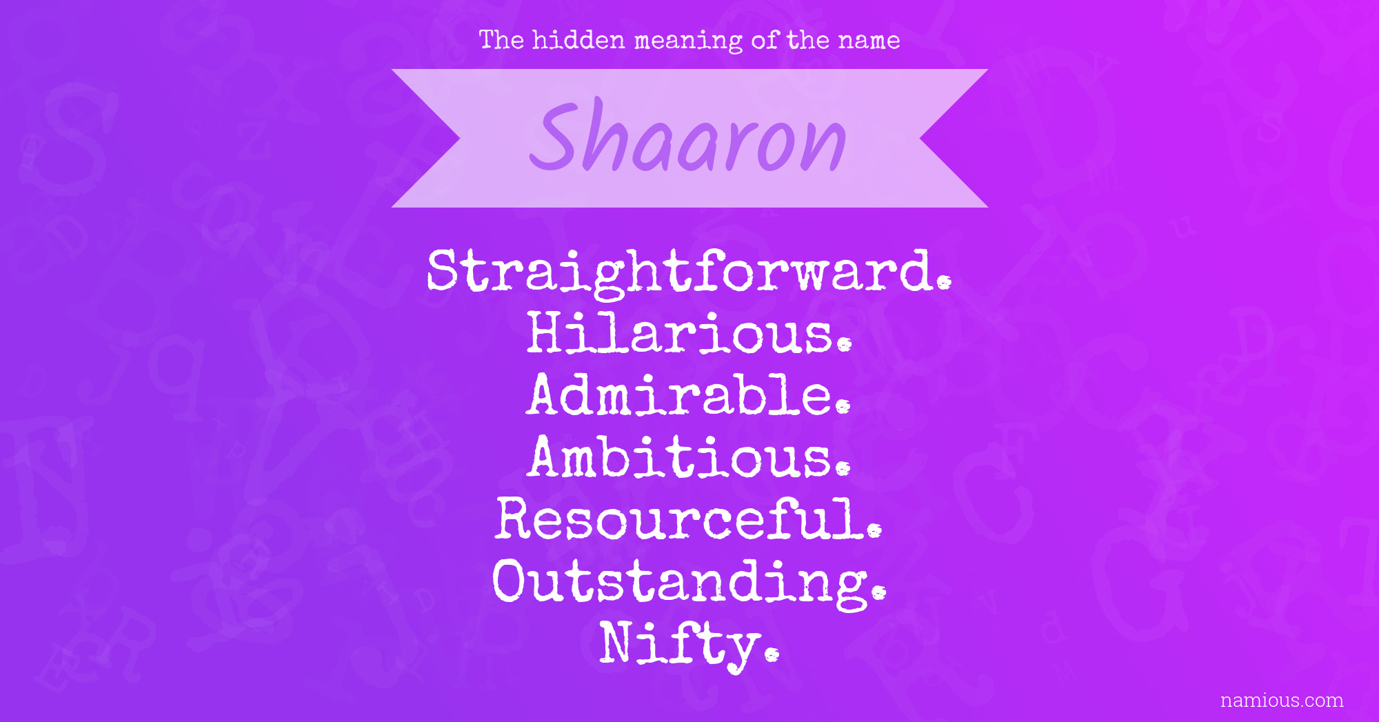 The hidden meaning of the name Shaaron