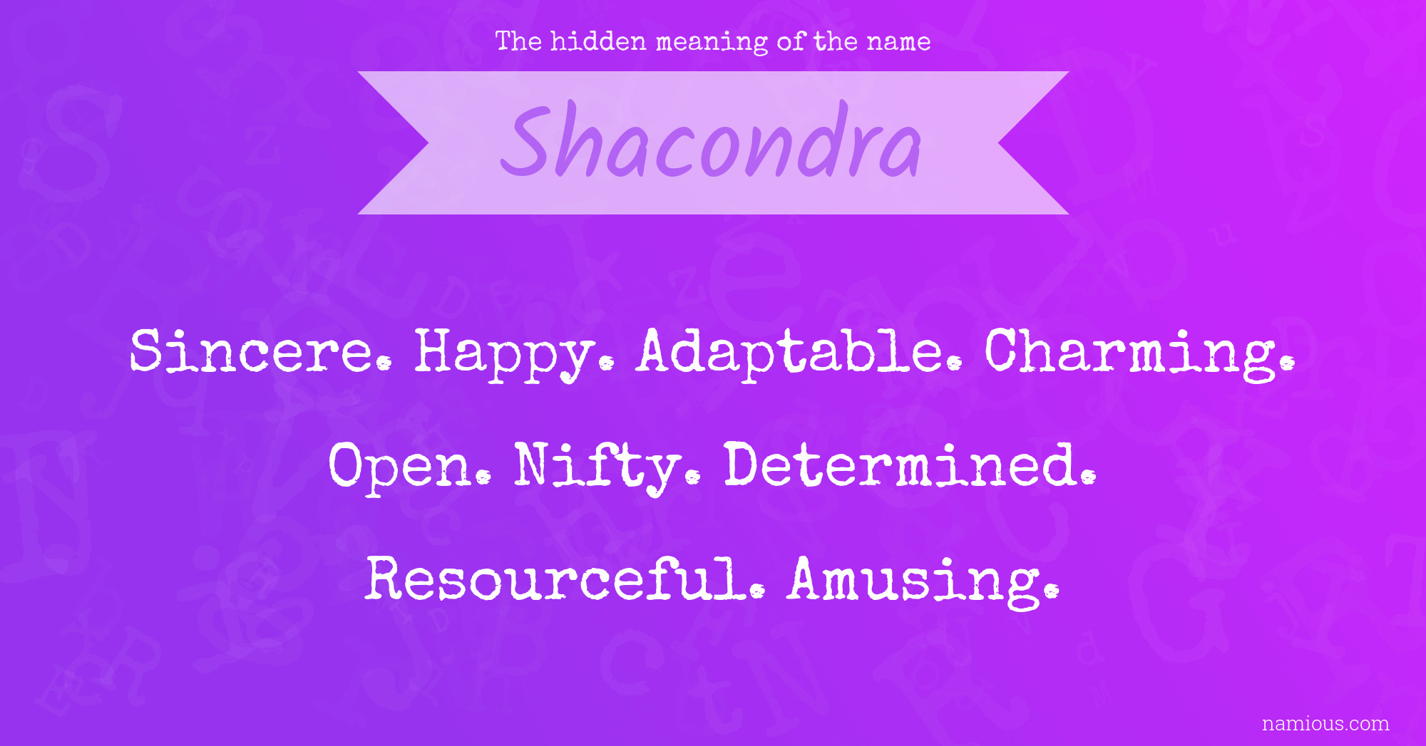 The hidden meaning of the name Shacondra