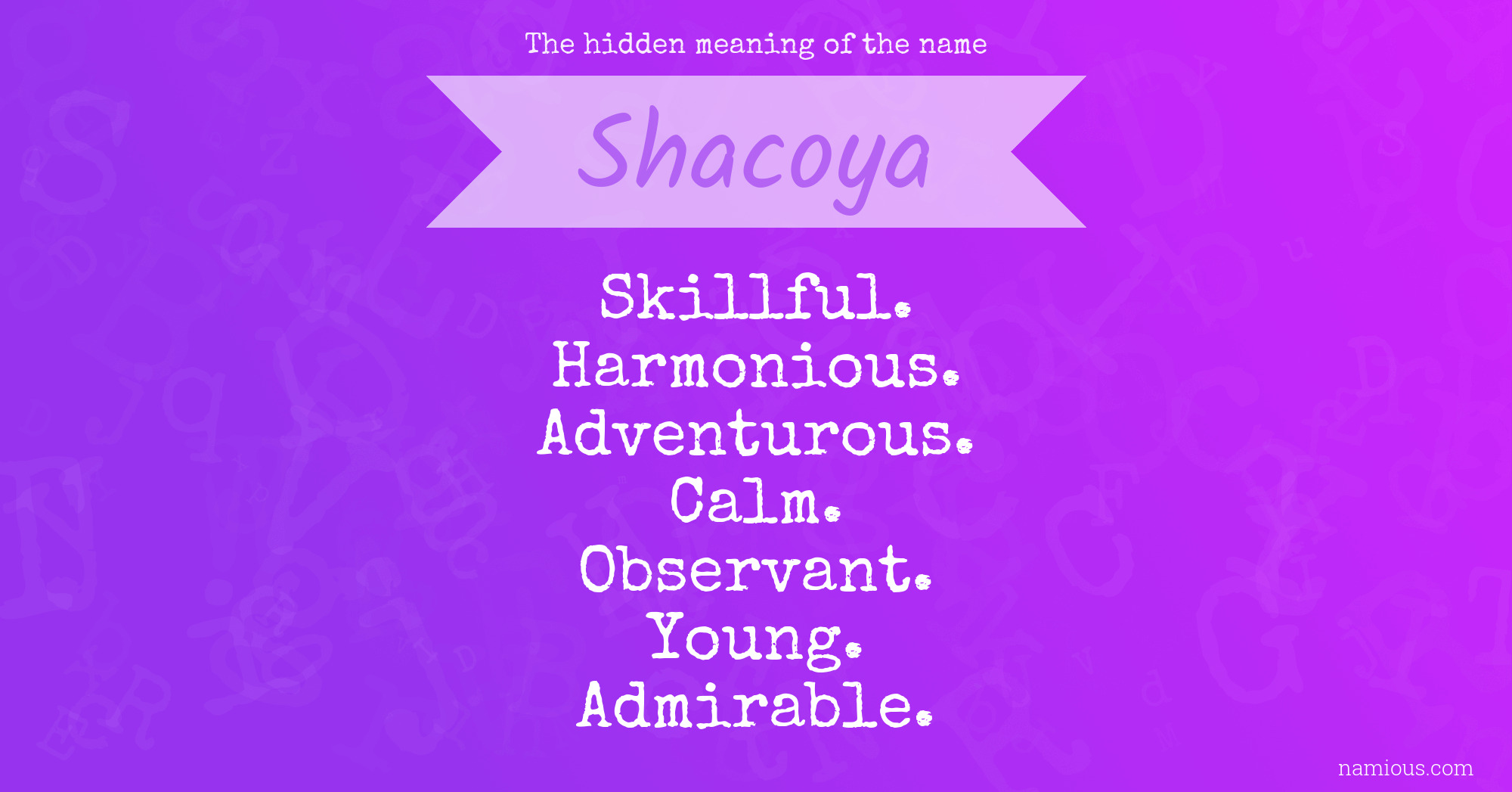 The hidden meaning of the name Shacoya