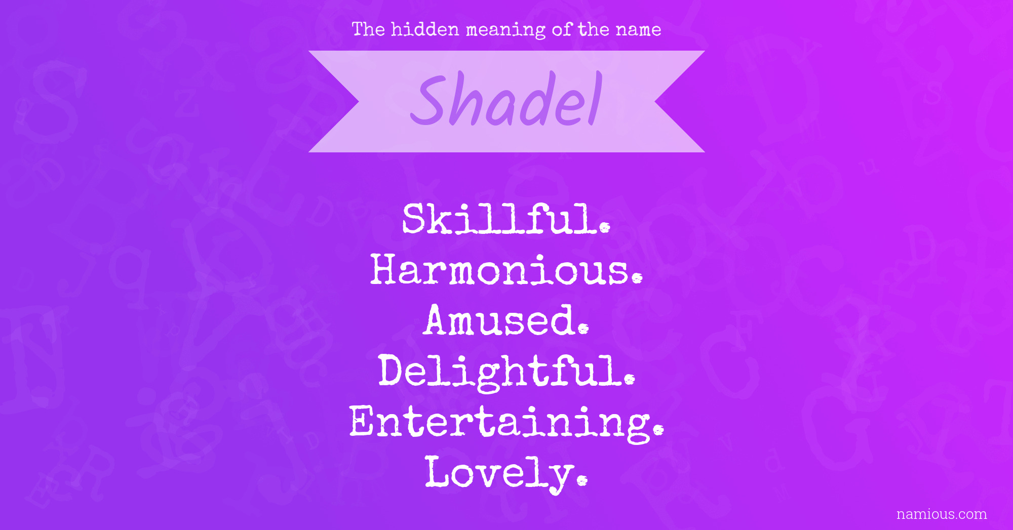 The hidden meaning of the name Shadel