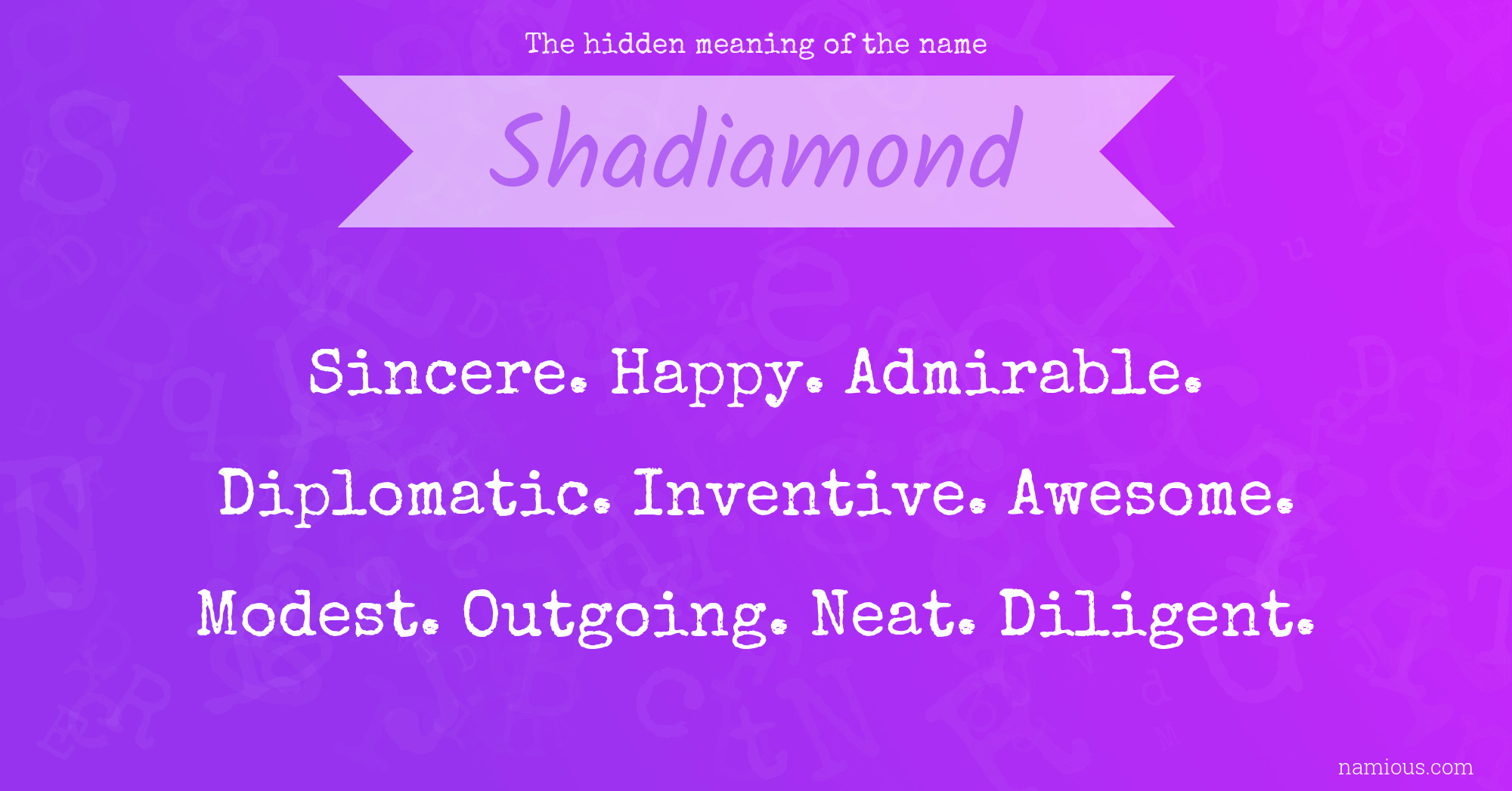 The hidden meaning of the name Shadiamond