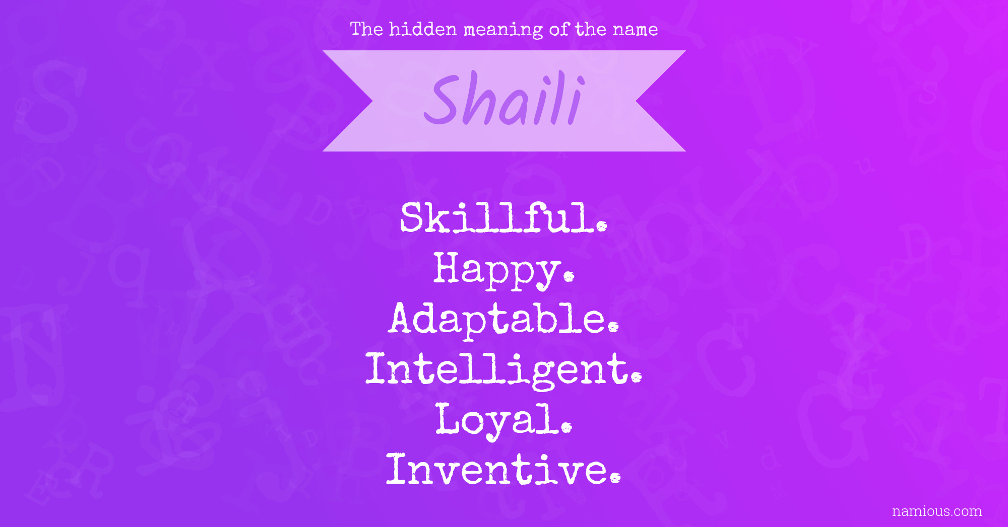 The hidden meaning of the name Shaili