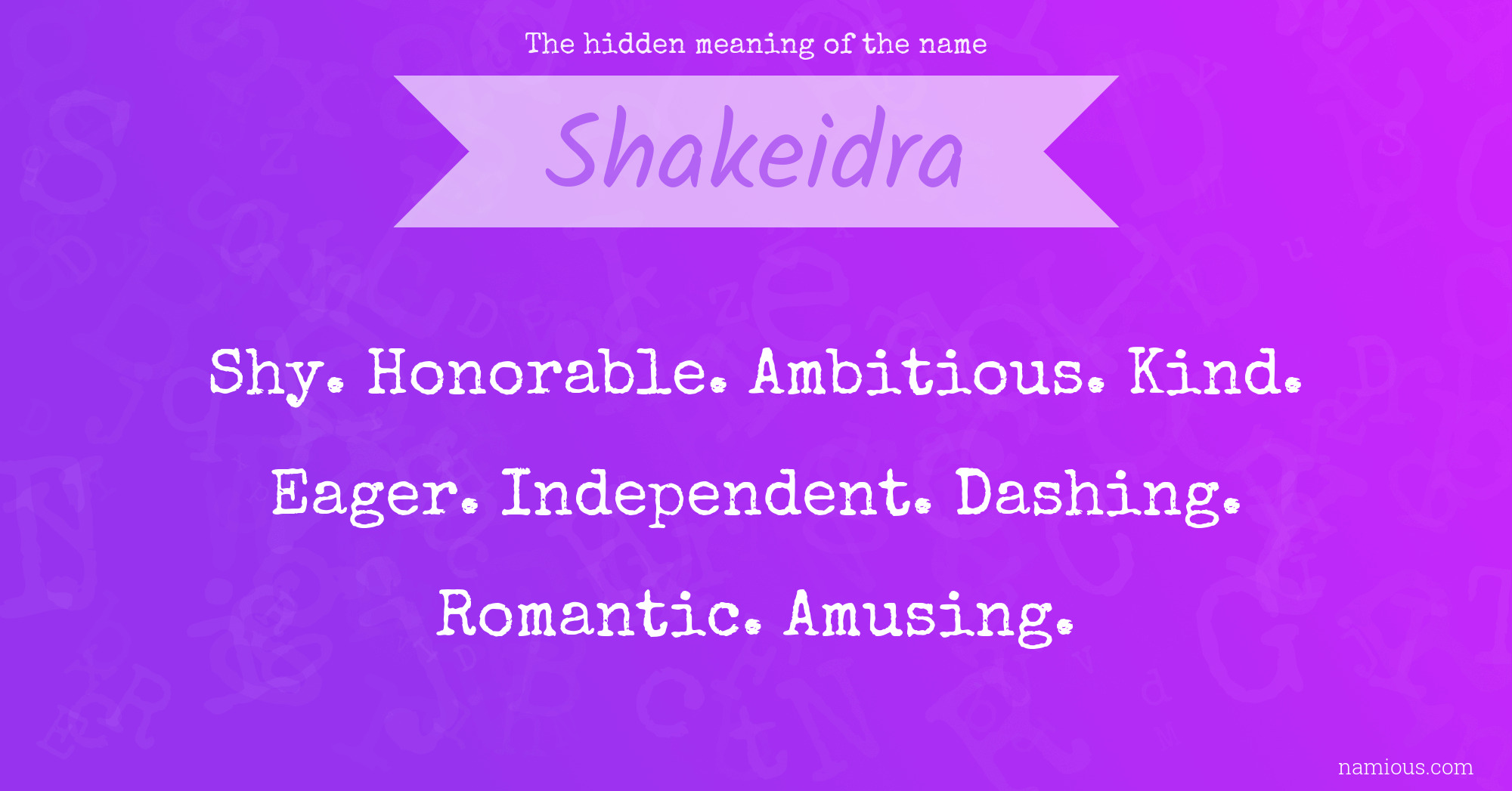 The hidden meaning of the name Shakeidra