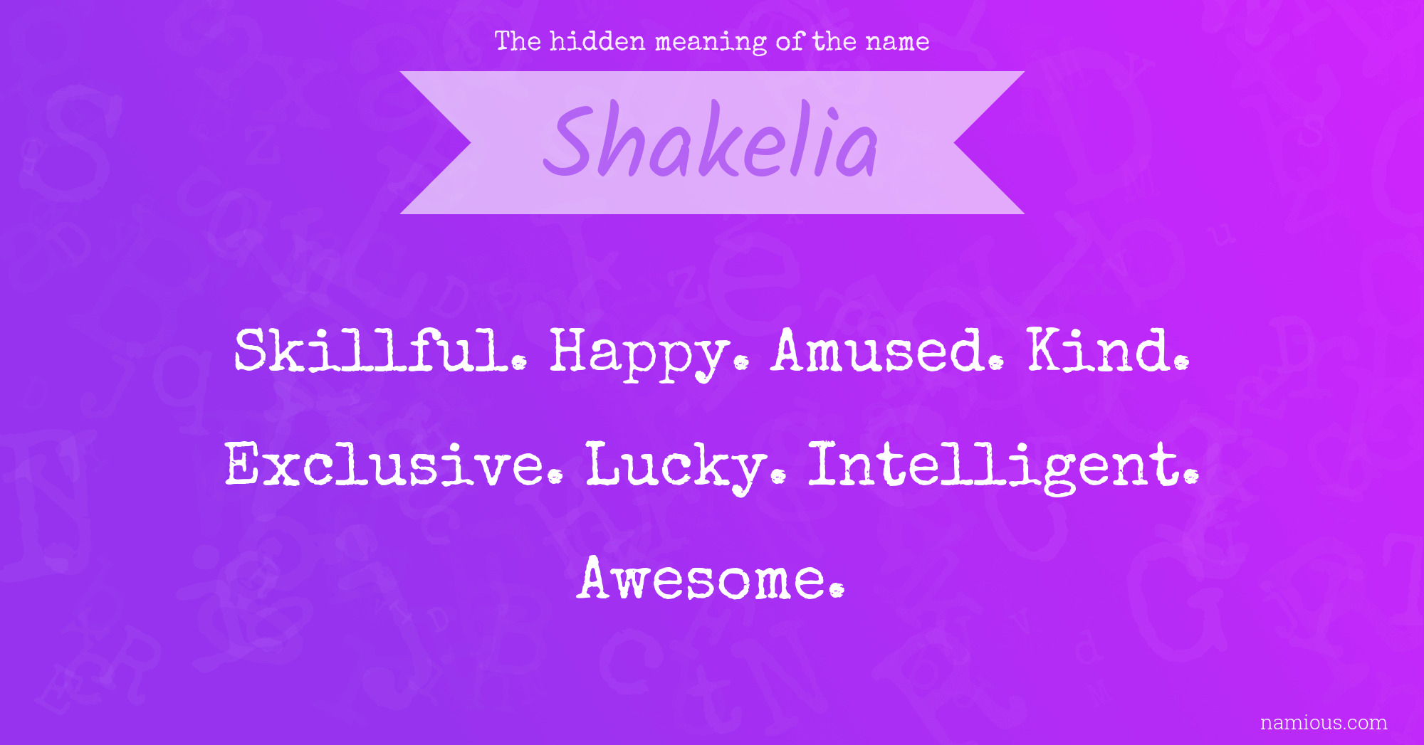 The hidden meaning of the name Shakelia