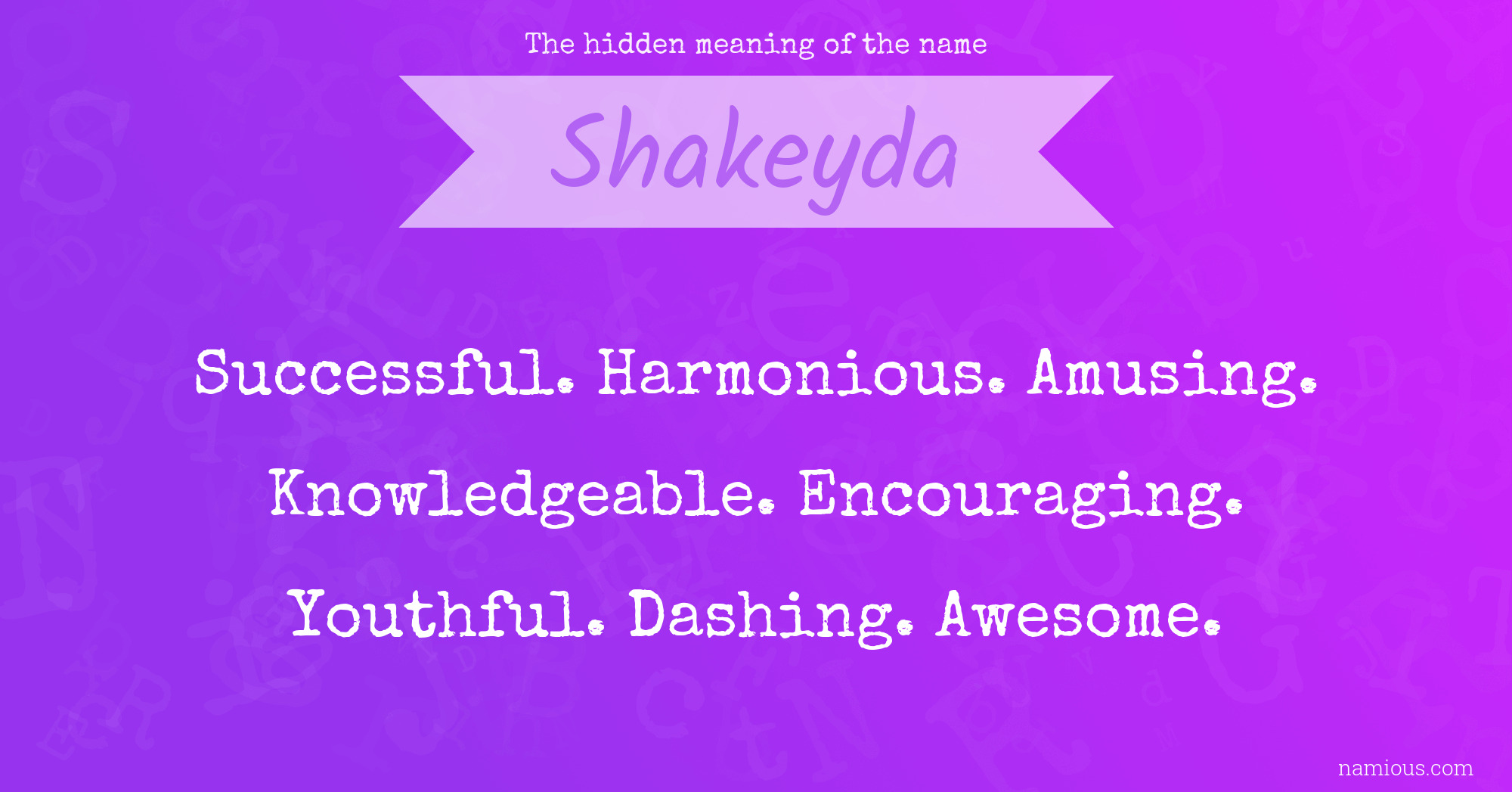 The hidden meaning of the name Shakeyda