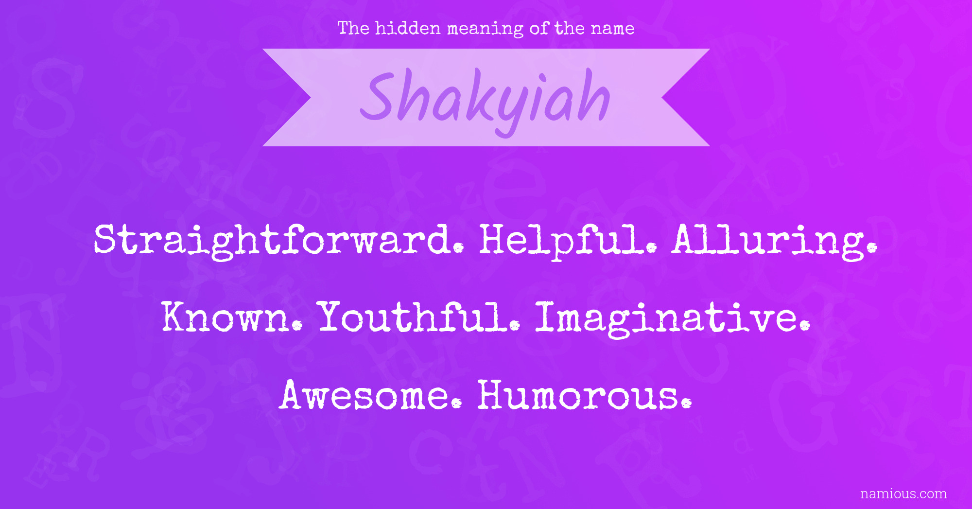 The hidden meaning of the name Shakyiah