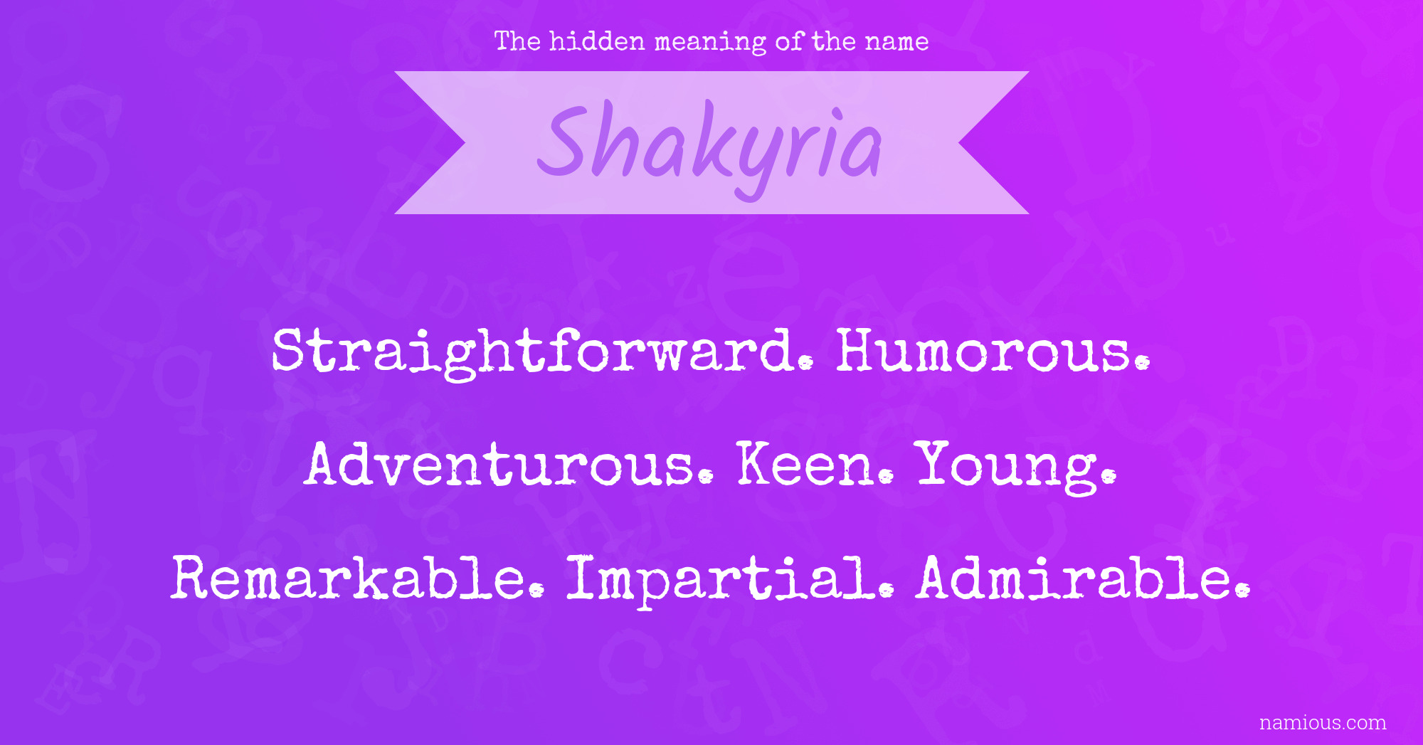 The hidden meaning of the name Shakyria