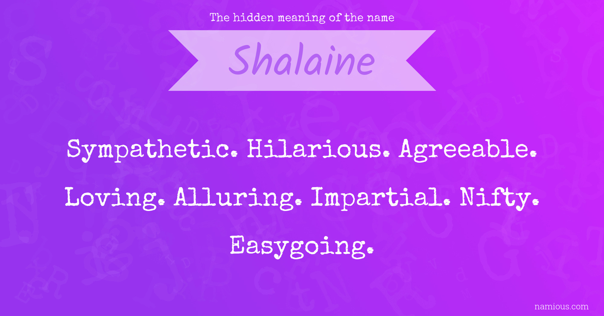 The hidden meaning of the name Shalaine