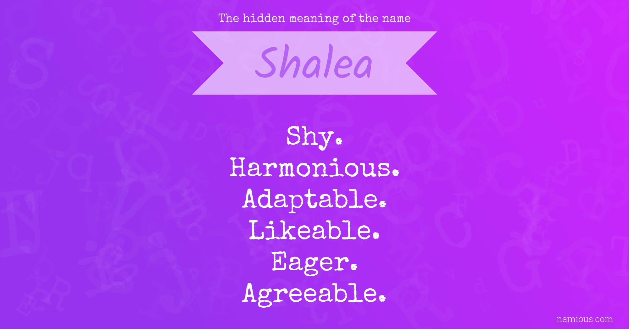 The hidden meaning of the name Shalea