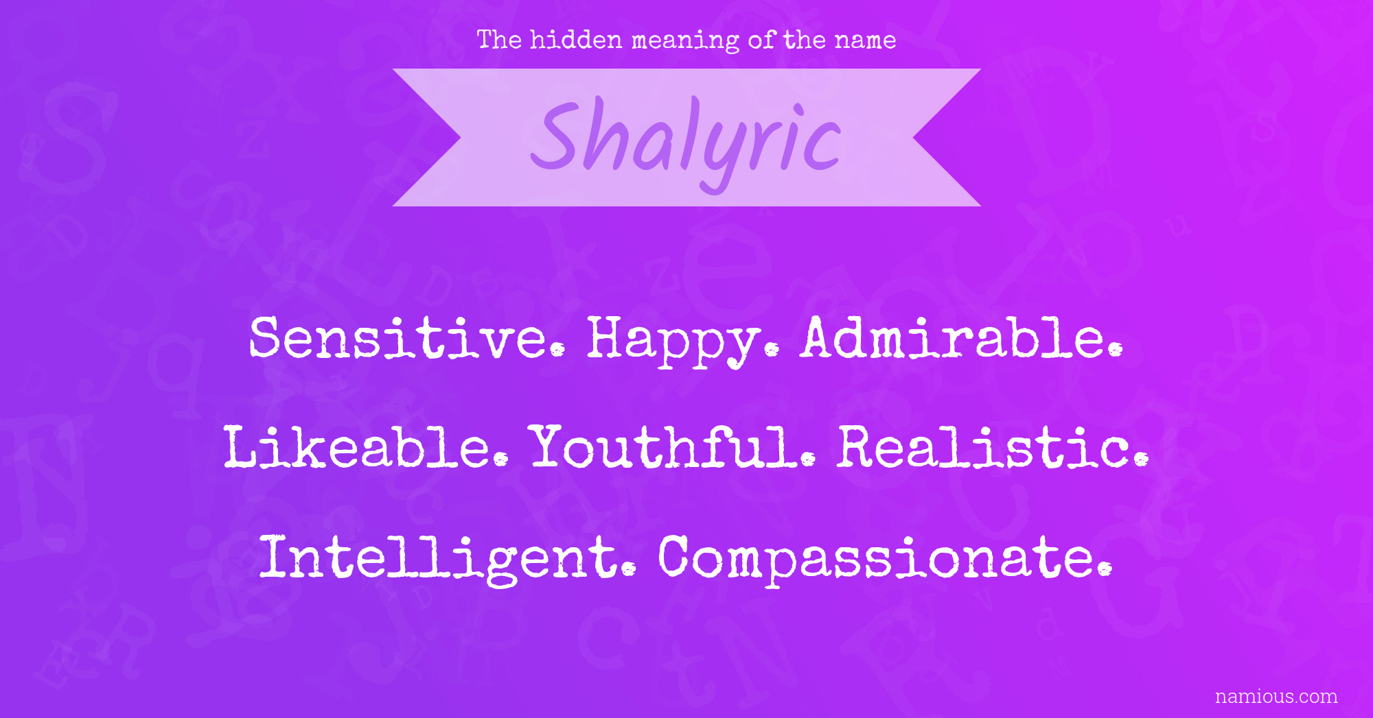 The hidden meaning of the name Shalyric