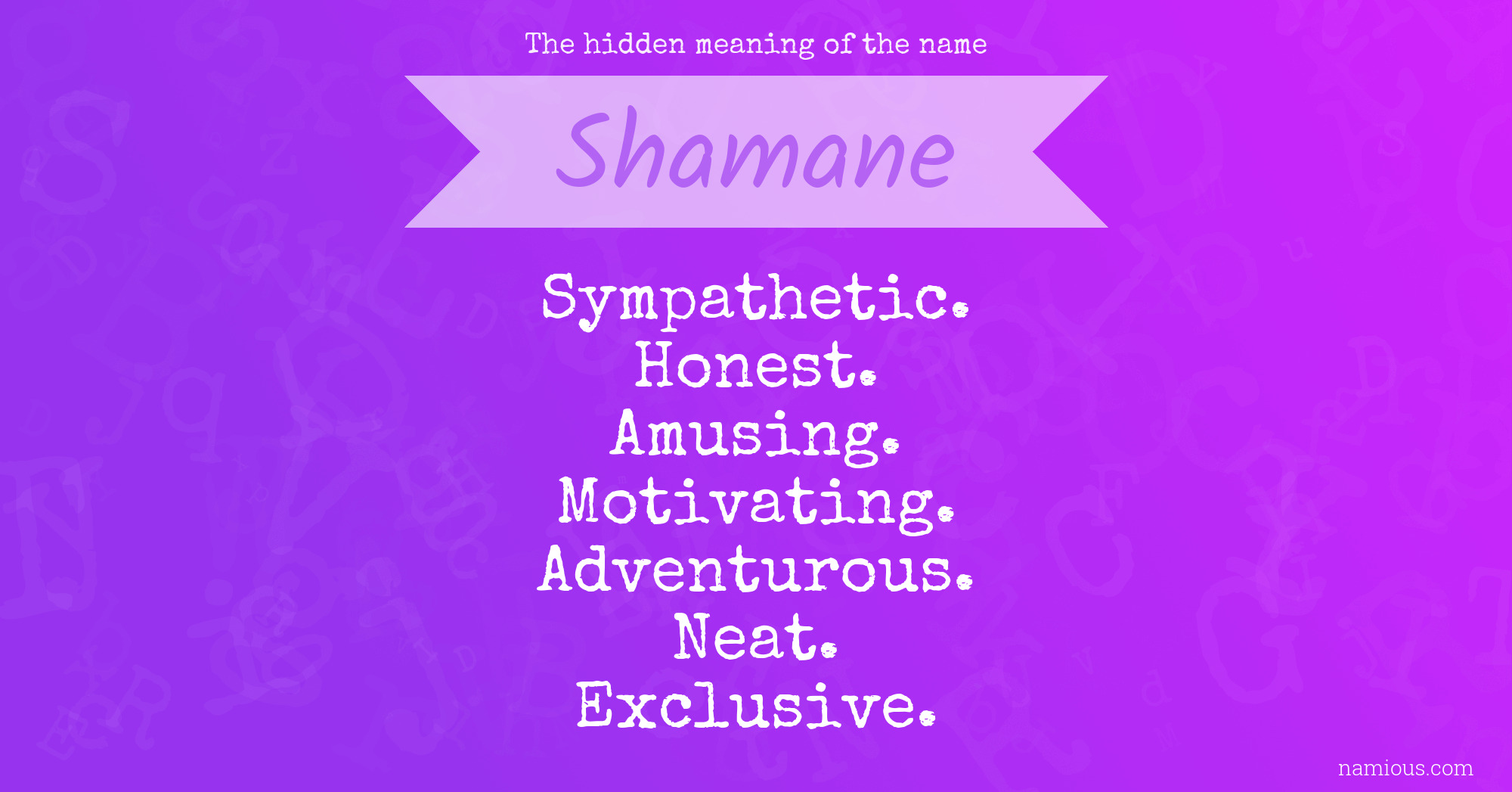 The hidden meaning of the name Shamane