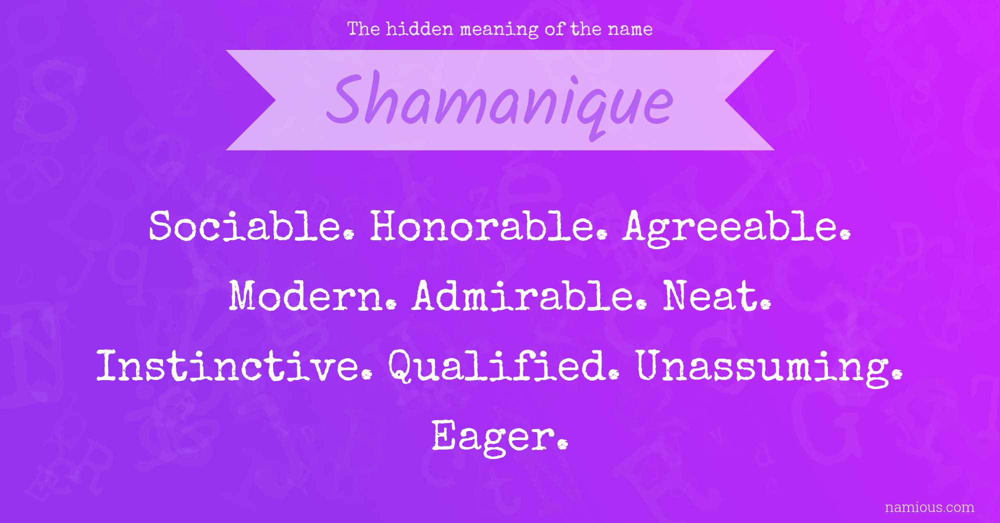 The hidden meaning of the name Shamanique