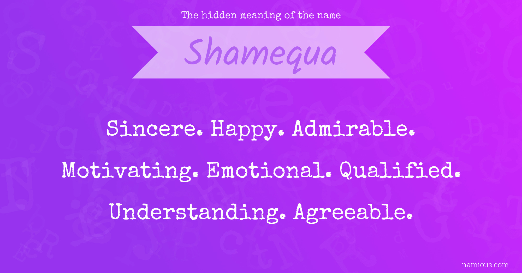 The hidden meaning of the name Shamequa